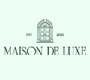 Maison De Luxe